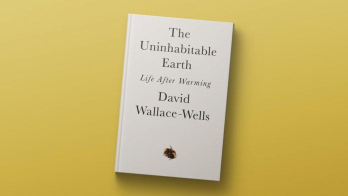 The Uninhabitable Earth Life after warming- David WallaceWells- pedro valdez valderrama